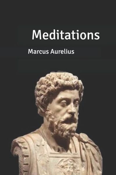 Meditations - Marcus Aurelius - Livros - Independently Published - 9798610189741 - 21 de fevereiro de 2020