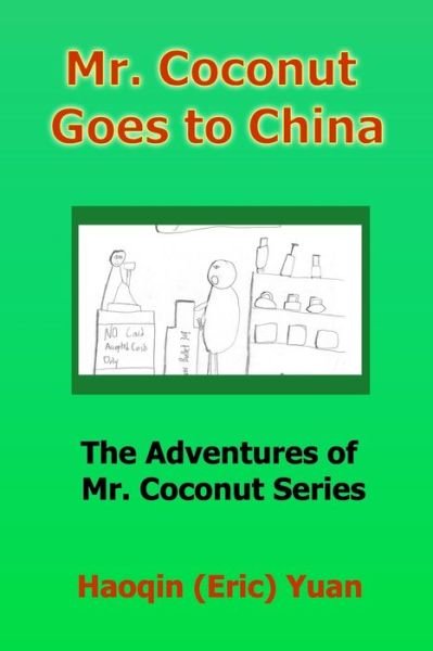 Cover for Haoqin (eric) Yuan · Mr. Coconut Goes to China (Pocketbok) (2020)