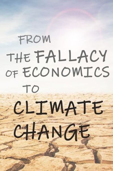 Cover for Z X Chen · From The Fallacy of Economics to Climate Change (Taschenbuch) (2020)