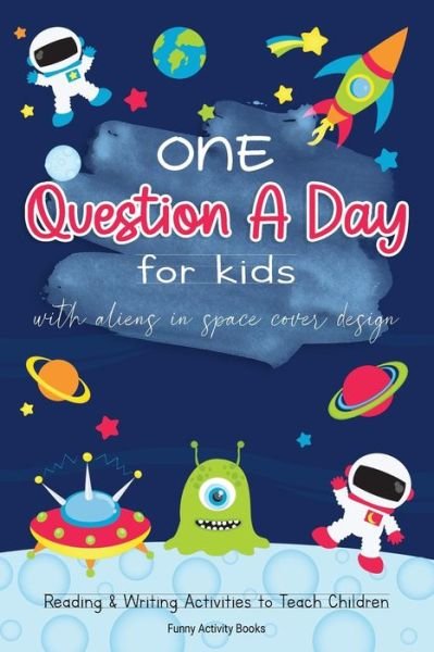 Cover for Funny Activity Books · One Question a Day for Kids with Aliens in Space Cover Design (Paperback Bog) (2020)