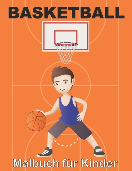 Cover for Basketball Malbuch · BASKETBALL Malbuch fur Kinder (Paperback Book) (2020)