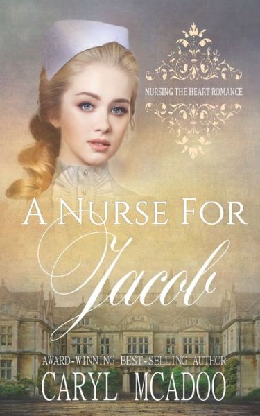 A Nurse For Jacob - Caryl McAdoo - Books - Independently Published - 9798649828741 - July 8, 2020