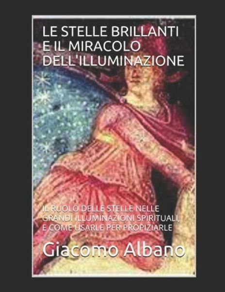 Cover for Giacomo Albano · Le Stelle Brillanti E Il Miracolo Dell'illuminazione (Paperback Bog) (2020)
