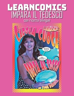 Cover for York Patrick · Learncomics - Impara il tedesco con ricetta bilingue - Carola Cuoce Torta al Cocco (Paperback Book) (2020)