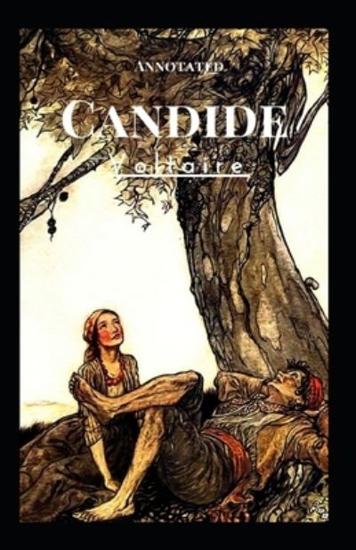 Candide Annotated - Francois-Marie Arouet Voltaire - Książki - Independently Published - 9798698903741 - 17 października 2020