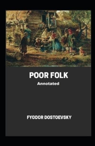 Cover for Fyodor Dostoevsky · Poor Folk Annotated (Paperback Bog) (2021)