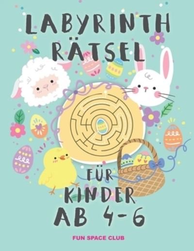 Cover for Reed Nicole Reed · Labyrinth Ratsel fur Kinder ab 4 - 6: Ratselblock ab 4- 6 jahre! Labyrinthe Ratsel Spa fur Madchen &amp; Jungen (Paperback Book) (2021)