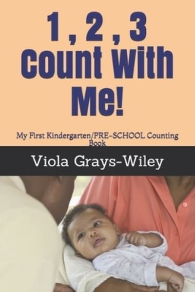 Cover for Viola Grays-Wiley · 1, 2,3 Count With Me! (Taschenbuch) (2021)