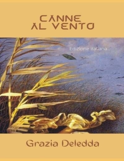Cover for Grazia Deledda · Canne al vento Illustrata - Edizione italiana (Paperback Book) (2021)