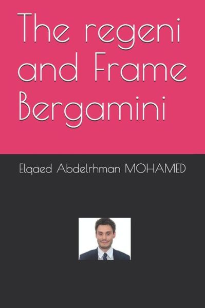 Cover for Dr Abdelrhman Mohamed · The regeni and Frame Bergamini (Paperback Book) (2021)