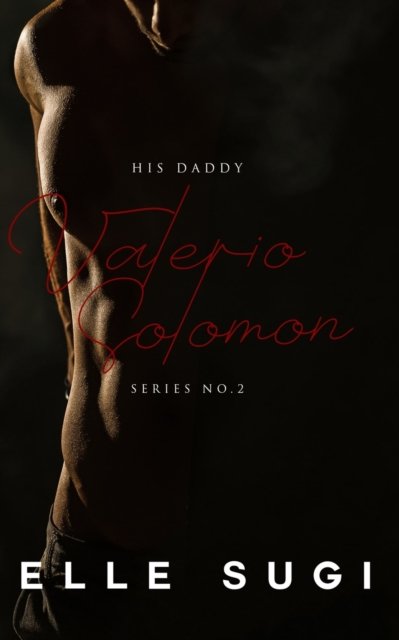 His Daddy: Valerio Solomon - Elle Sugi - Livres - Independently Published - 9798760989741 - 6 novembre 2021