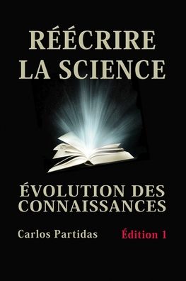 Cover for Carlos L Partidas · Reecrire La Science: Evolution Des Connaissances (Pocketbok) (2021)