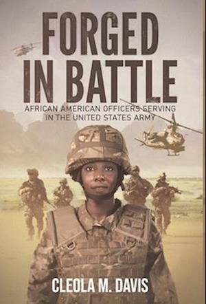 Cover for Cleola M Davis · Forged in Battle: African American Officers Serving in the United States Army (Hardcover Book) (2022)