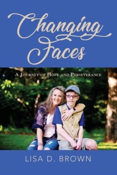 Cover for Lisa D Brown · Changing Faces: A Journey of Hope and Perseverance (Paperback Book) (2022)