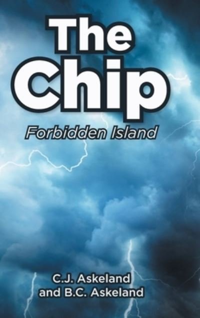 Cover for C J Askeland · The Chip: Forbidden Island (Hardcover bog) (2022)