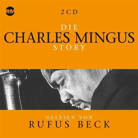 Cover for Charles Mingus · Charles Mingus Story - Musik &amp; Bio (CD) (2014)