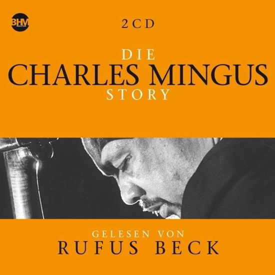 Charles Mingus Story - Musik & Bio - Charles Mingus - Musiikki - Zyx - 0090204628742 - perjantai 7. helmikuuta 2014