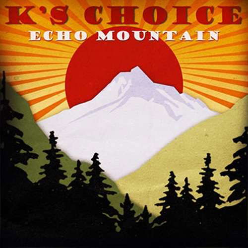 Echo Mountain - K's Choice - Musiikki - COON - 0700261364742 - tiistai 18. syyskuuta 2012