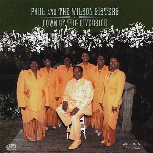 Down by the Riverside - Paul & the Wilson Siste - Music - CD Baby - 0796873045742 - May 6, 2008