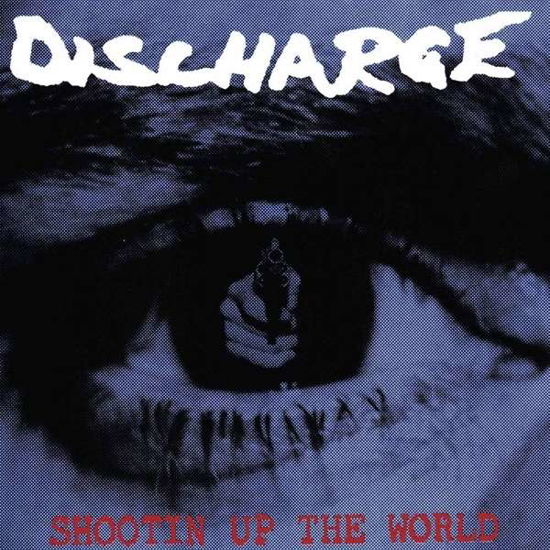 Cover for Discharge · Shootin Up the World (LP) [Deluxe edition] (2017)