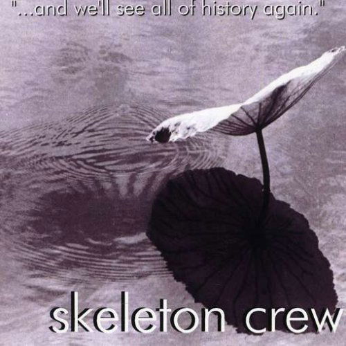 Cover for Skeleton Crew · And We'll See All of History Again (CD) (2008)