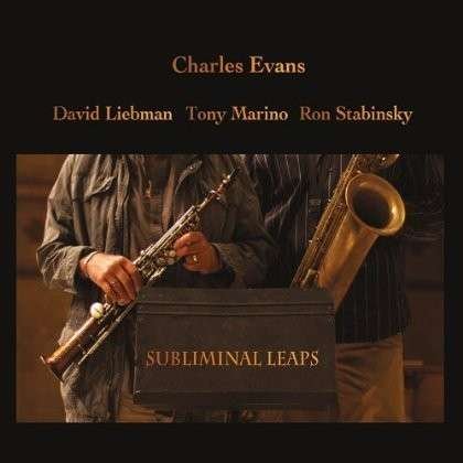 Cover for Charles Evans · Subliminal Leaps (Feat. David Liebman Tony Marino (CD) (2013)