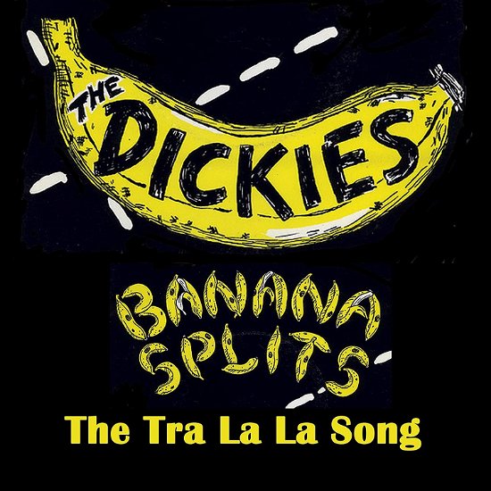 Banana Splits (The Tra La La Song) - Dickies - Música - CLEOPATRA RECORDS - 0889466161742 - 20 de março de 2020