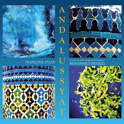 Cover for Françoise Atlan &amp; Mohammed Briouel &amp; Orchestre Arabo-andalou De Fès · Andalussyat (CD) [Digipak] (2022)