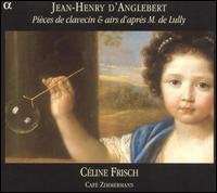 * Pieces De Clavecin / Airs D´apres M.De Lully - Frisch,Celine / Cafe Zimmermann - Music - Alpha Classics - 3760014190742 - June 1, 2005