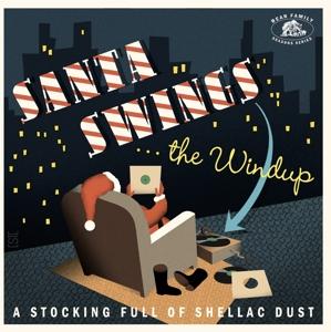Cover for Various Artists · Santa Swings … the Windup - a Stocking Full of Shellac Dust (LP) (2025)