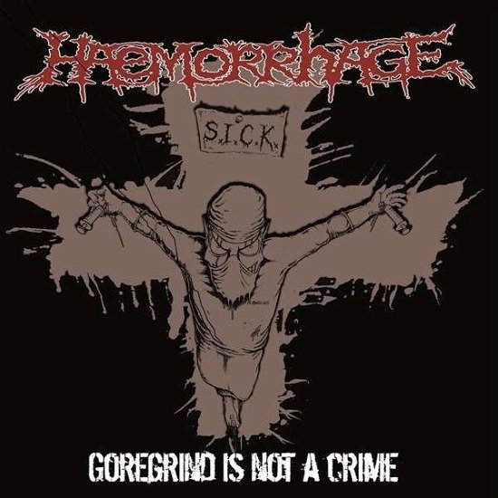 Cover for Haemorrhage · Goregrind is Not a Crime (LP) (2013)