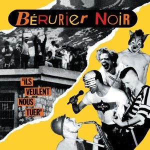 Cover for Berurier Noir · Ils Veulent Nous Tuer (LP) (2016)