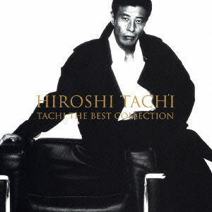 Cover for Tachi Hiroshi · Tachi the Best Collection (CD) [Japan Import edition] (2005)