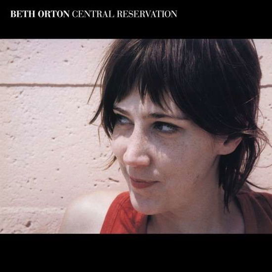 Cover for Beth Orton · Central Reservation Expanded Edition (CD) [Expanded edition] (2014)