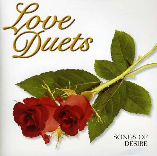 Love Duets: Songs Of Desire / Various - V/A - Música - Fastforward Music - 5022508225742 - 16 de julho de 2007