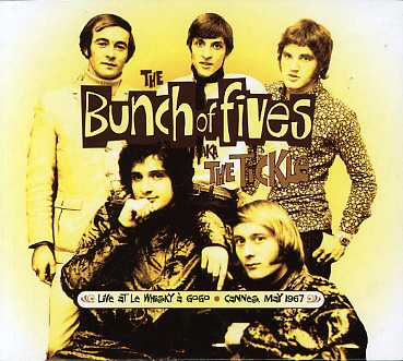 Bunch of Fives Aka the Tickle · Live At The Whisky A GoGo - Cannes, May 1967 (CD) (2016)