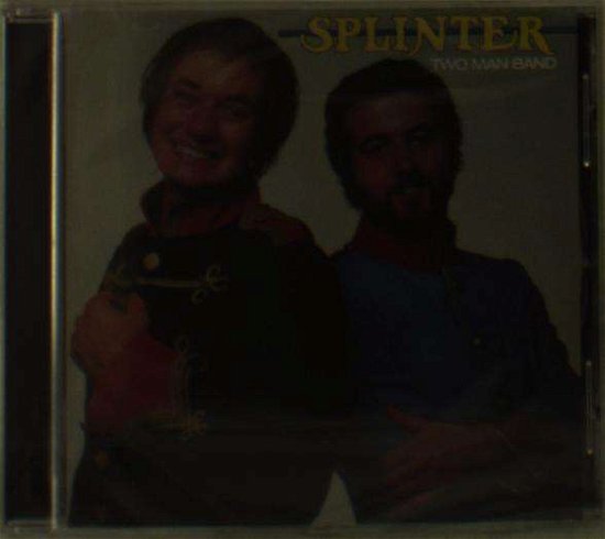 Cover for Splinter · Two Man Band (CD) (2017)