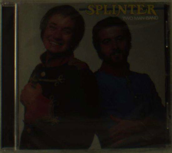 Cover for Splinter · Two Man Band (CD) (2017)