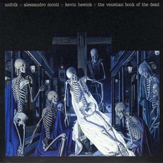 Cover for Unfolk, Alessandro Monti &amp; Kevin Hewick · The Venetian Book of the Dead (CD)