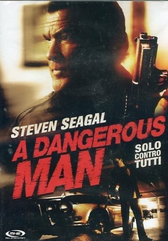 Dangerous Man (A) - Solo Contro Tutti - Steven Seagal Marlaine Mah - Filme - MONDO HOME - 8032442219742 - 3. November 2010