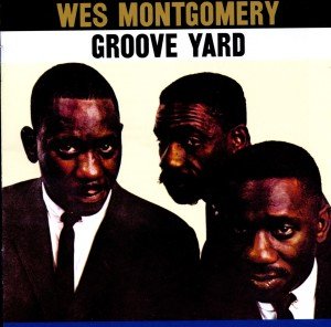Cover for Wes Montgomery · Groove Yard (CD) [Bonus Tracks edition] (2017)