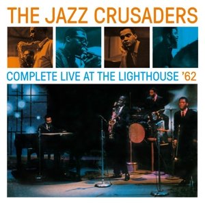 Cover for The Jazz Crusaders · Complete Live at the Lighthouse '62 (CD) (2014)
