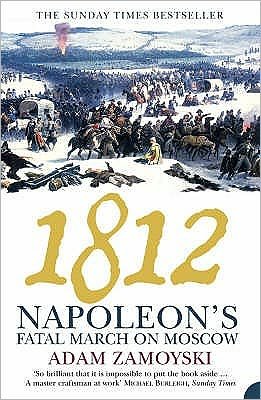 Cover for Adam Zamoyski · 1812: Napoleon’S Fatal March on Moscow (Paperback Book) (2005)