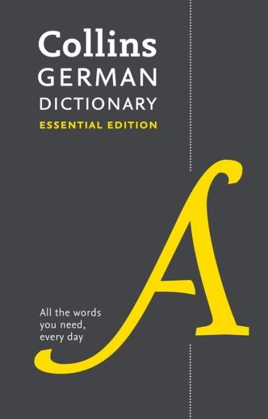 German Essential Dictionary: All the Words You Need, Every Day - Collins Essential - Collins Dictionaries - Boeken - HarperCollins Publishers - 9780008270742 - 5 april 2018