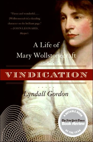 Cover for Lyndall Gordon · Vindication: a Life of Mary Wollstonecraft (Paperback Book) [1st edition] (2006)