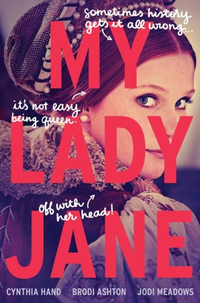 Cover for Cynthia Hand · My Lady Jane - The Lady Janies (Hardcover Book) [First edition. edition] (2016)