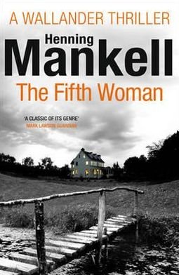 Cover for Henning Mankell · The Fifth Woman: Kurt Wallander - Kurt Wallander (Paperback Book) (2012)