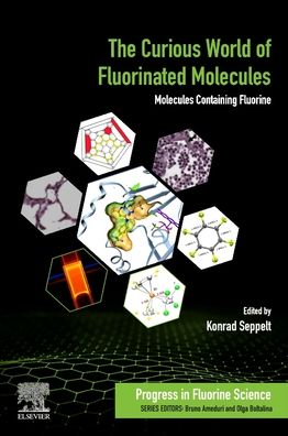 Cover for The Curious World of Fluorinated Molecules: Molecules Containing Fluorine - Progress in Fluorine Science (Paperback Book) (2020)