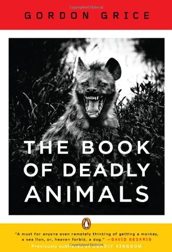 Cover for Grice · The Book of Deadly Animals (Book) [Reprint edition] (2012)