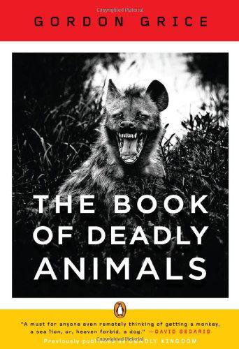 The Book of Deadly Animals - Grice - Livros - Penguin Books - 9780143120742 - 31 de janeiro de 2012